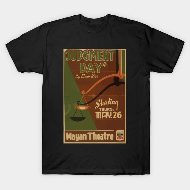 WPA United States Government Work Project Administration Poster 0778 Judgment Day Elmr Rice Mayan Theatre T-Shirt by wetdryvac